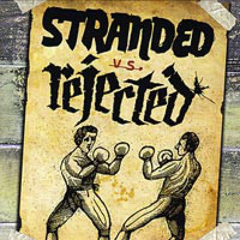 Stranded / Rejected - Stranded Vs. Rejected Stranded / Rejected - Stranded Vs. Rejected